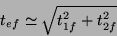 \begin{displaymath}t_{ef}\simeq \sqrt{t_{1f}^2+t_{2f}^2} \end{displaymath}