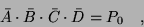 \begin{displaymath}\cdot (\bar{A}+B+C+\bar{D})\cdot
(\bar{A}+B+\bar{C}+D)\cdot (\bar{A}+B+\bar{C}+\bar{D})\cdot
(\bar{A}+\bar{B}+C+D)\cdot \end{displaymath}